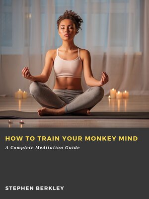 cover image of How to Train Your Monkey Mind